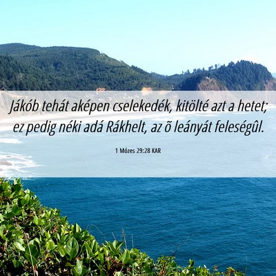 Picture 06 - 1 Mózes 29:28 KAR - Jákób tehát aképen cselekedék, kitölté azt - Bible Verse Picture