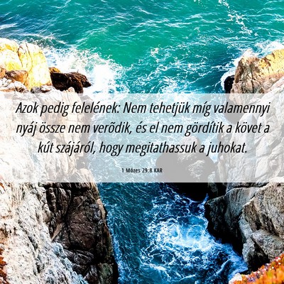 Picture 06 - 1 Mózes 29:8 KAR - Azok pedig felelének: Nem tehetjük míg - Bible Verse Picture