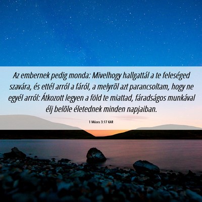 Picture 06 - 1 Mózes 3:17 KAR - Az embernek pedig monda: Mivelhogy hallgattál a - Bible Verse Picture