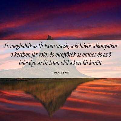 Picture 06 - 1 Mózes 3:8 KAR - És meghallák az Úr Isten szavát, a ki hûvös - Bible Verse Picture