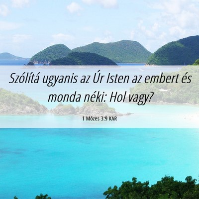 Picture 06 - 1 Mózes 3:9 KAR - Szólítá ugyanis az Úr Isten az embert és - Bible Verse Picture