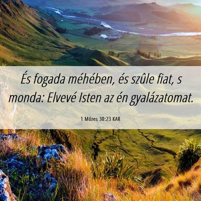 Picture 06 - 1 Mózes 30:23 KAR - És fogada méhében, és szûle fiat, s monda: - Bible Verse Picture