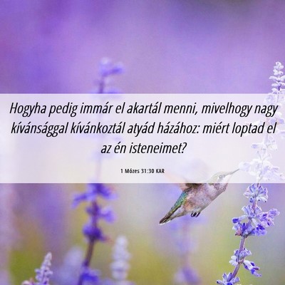 Picture 06 - 1 Mózes 31:30 KAR - Hogyha pedig immár el akartál menni, mivelhogy - Bible Verse Picture