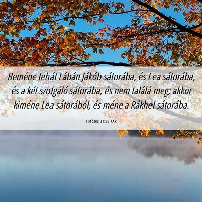 Picture 06 - 1 Mózes 31:33 KAR - Beméne tehát Lábán Jákób sátorába, és - Bible Verse Picture