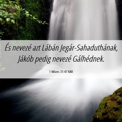 Picture 06 - 1 Mózes 31:47 KAR - És nevezé azt Lábán Jegár-Sahaduthának, - Bible Verse Picture