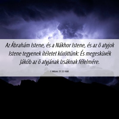 Picture 06 - 1 Mózes 31:53 KAR - Az Ábrahám Istene, és a Nákhor Istene, és az - Bible Verse Picture