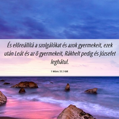 Picture 06 - 1 Mózes 33:2 KAR - És elõreállítá a szolgálókat és azok - Bible Verse Picture