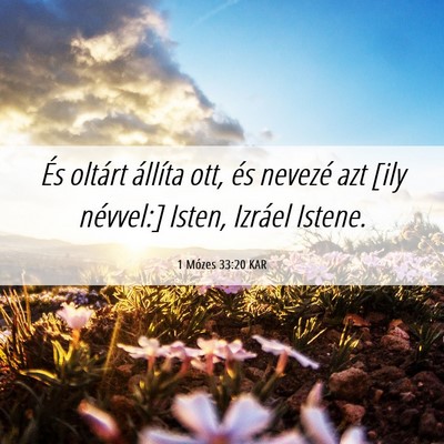 Picture 06 - 1 Mózes 33:20 KAR - És oltárt állíta ott, és nevezé azt [ily - Bible Verse Picture