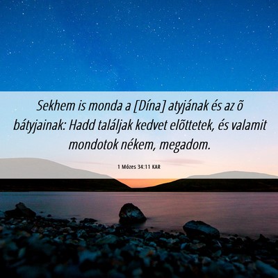 Picture 06 - 1 Mózes 34:11 KAR - Sekhem is monda a [Dína] atyjának és az õ - Bible Verse Picture