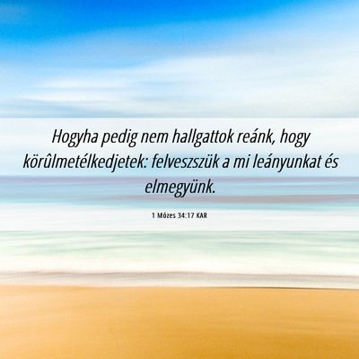 Picture 06 - 1 Mózes 34:17 KAR - Hogyha pedig nem hallgattok reánk, hogy - Bible Verse Picture