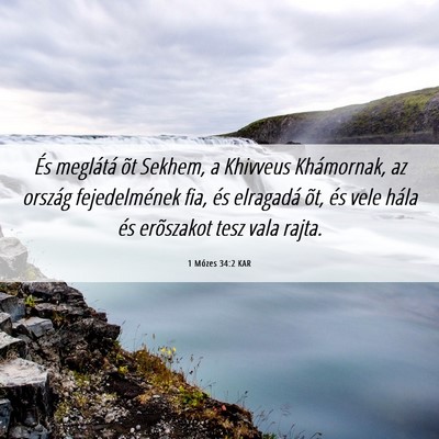 Picture 06 - 1 Mózes 34:2 KAR - És meglátá õt Sekhem, a Khivveus Khámornak, - Bible Verse Picture