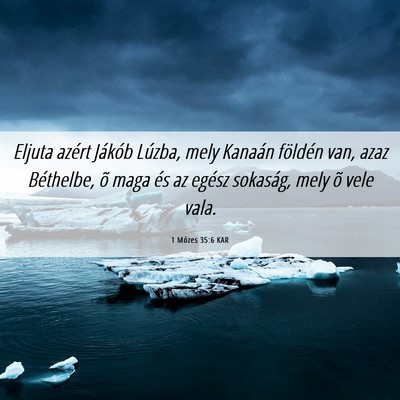 Picture 06 - 1 Mózes 35:6 KAR - Eljuta azért Jákób Lúzba, mely Kanaán - Bible Verse Picture