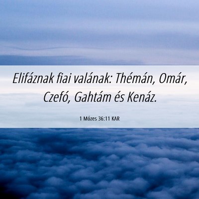 Picture 06 - 1 Mózes 36:11 KAR - Elifáznak fiai valának: Thémán, Omár, - Bible Verse Picture