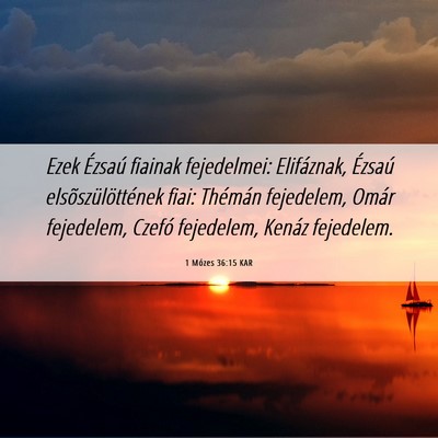 Picture 06 - 1 Mózes 36:15 KAR - Ezek Ézsaú fiainak fejedelmei: Elifáznak, - Bible Verse Picture