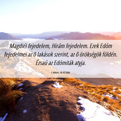 Picture 06 - 1 Mózes 36:43 KAR - Magdiél fejedelem, Hirám fejedelem. Ezek Edóm - Bible Verse Picture