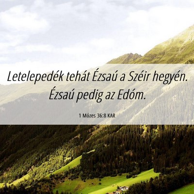 Picture 06 - 1 Mózes 36:8 KAR - Letelepedék tehát Ézsaú a Széir hegyén. - Bible Verse Picture