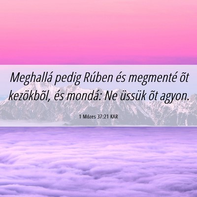 Picture 06 - 1 Mózes 37:21 KAR - Meghallá pedig Rúben és megmenté õt - Bible Verse Picture