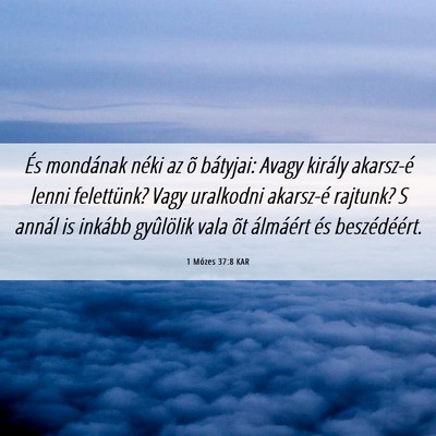 Picture 06 - 1 Mózes 37:8 KAR - És mondának néki az õ bátyjai: Avagy király - Bible Verse Picture