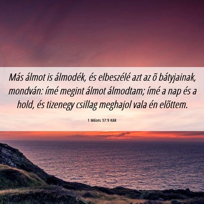 Picture 06 - 1 Mózes 37:9 KAR - Más álmot is álmodék, és elbeszélé azt az - Bible Verse Picture