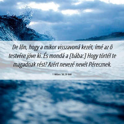 Picture 06 - 1 Mózes 38:29 KAR - De lõn, hogy a mikor visszavoná kezét, ímé - Bible Verse Picture