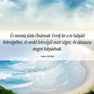 Picture 06 - 1 Mózes 38:8 KAR - És monda Júda Ónánnak: Eredj be a te bátyád - Bible Verse Picture
