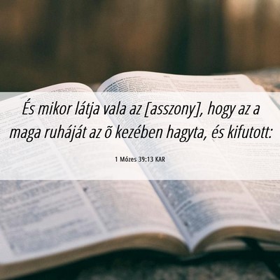 Picture 06 - 1 Mózes 39:13 KAR - És mikor látja vala az [asszony], hogy az a - Bible Verse Picture