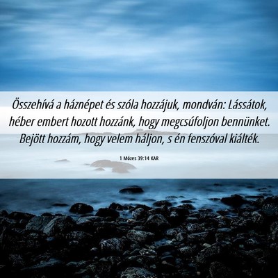 Picture 06 - 1 Mózes 39:14 KAR - Összehívá a háznépet és szóla hozzájuk, - Bible Verse Picture