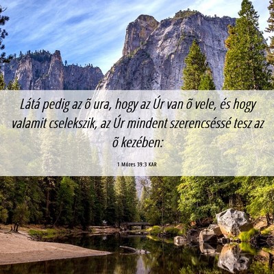 Picture 06 - 1 Mózes 39:3 KAR - Látá pedig az õ ura, hogy az Úr van õ vele, - Bible Verse Picture