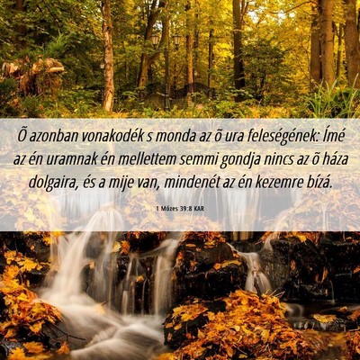 Picture 06 - 1 Mózes 39:8 KAR - Õ azonban vonakodék s monda az õ ura - Bible Verse Picture