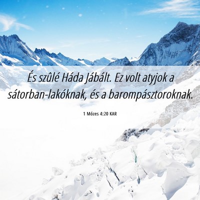 Picture 06 - 1 Mózes 4:20 KAR - És szûlé Háda Jábált. Ez volt atyjok a - Bible Verse Picture