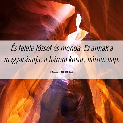 Picture 06 - 1 Mózes 40:18 KAR - És felele József és monda: Ez annak a - Bible Verse Picture
