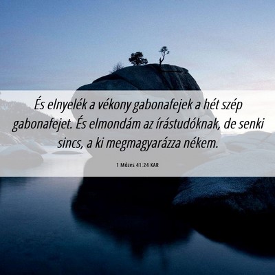 Picture 06 - 1 Mózes 41:24 KAR - És elnyelék a vékony gabonafejek a hét szép - Bible Verse Picture