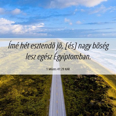 Picture 06 - 1 Mózes 41:29 KAR - Ímé hét esztendõ jõ, [és] nagy bõség lesz - Bible Verse Picture