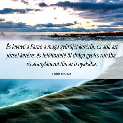 Picture 06 - 1 Mózes 41:42 KAR - És levevé a Faraó a maga gyûrûjét - Bible Verse Picture