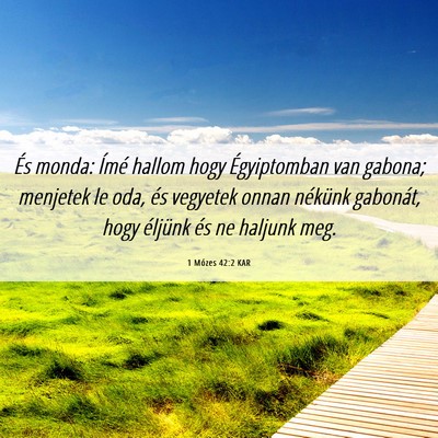Picture 06 - 1 Mózes 42:2 KAR - És monda: Ímé hallom hogy Égyiptomban van - Bible Verse Picture
