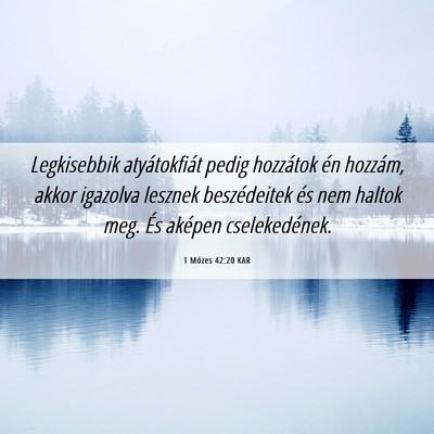 Picture 06 - 1 Mózes 42:20 KAR - Legkisebbik atyátokfiát pedig hozzátok én - Bible Verse Picture