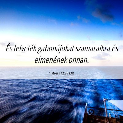 Picture 06 - 1 Mózes 42:26 KAR - És felveték gabonájokat szamaraikra és - Bible Verse Picture
