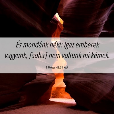 Picture 06 - 1 Mózes 42:31 KAR - És mondánk néki: Igaz emberek vagyunk, [soha] - Bible Verse Picture