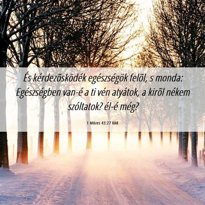 Picture 06 - 1 Mózes 43:27 KAR - És kérdezõsködék egészségök felõl, s - Bible Verse Picture