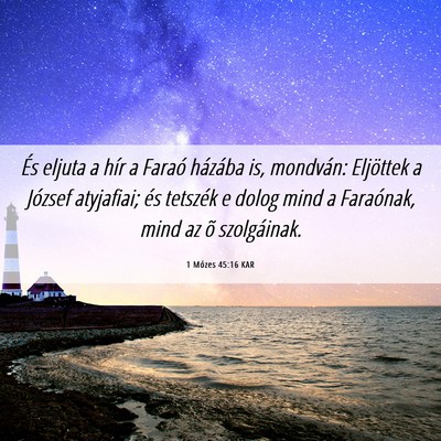 Picture 06 - 1 Mózes 45:16 KAR - És eljuta a hír a Faraó házába is, mondván: - Bible Verse Picture