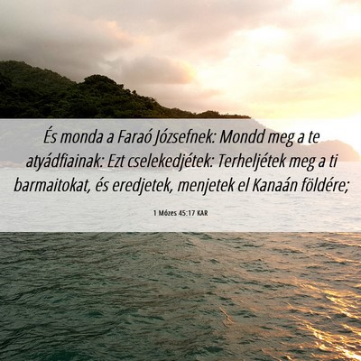 Picture 06 - 1 Mózes 45:17 KAR - És monda a Faraó Józsefnek: Mondd meg a te - Bible Verse Picture