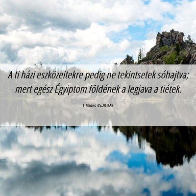 Picture 06 - 1 Mózes 45:20 KAR - A ti házi eszközeitekre pedig ne tekintsetek - Bible Verse Picture