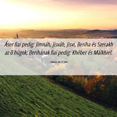 Picture 06 - 1 Mózes 46:17 KAR - Áser fiai pedig: Jimnáh, Jisváh, Jisvi, Beriha - Bible Verse Picture