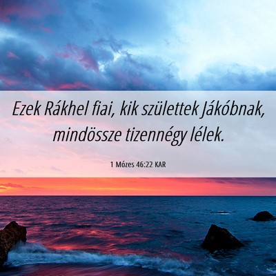 Picture 06 - 1 Mózes 46:22 KAR - Ezek Rákhel fiai, kik születtek Jákóbnak, - Bible Verse Picture
