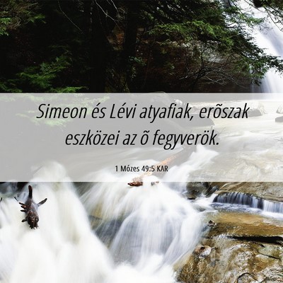Picture 06 - 1 Mózes 49:5 KAR - Simeon és Lévi atyafiak, erõszak eszközei az - Bible Verse Picture