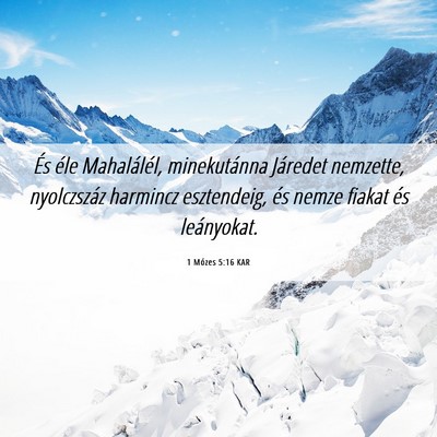 Picture 06 - 1 Mózes 5:16 KAR - És éle Mahalálél, minekutánna Járedet - Bible Verse Picture