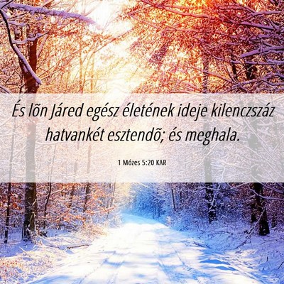 Picture 06 - 1 Mózes 5:20 KAR - És lõn Járed egész életének ideje - Bible Verse Picture