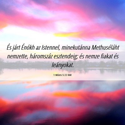 Picture 06 - 1 Mózes 5:22 KAR - És járt Énókh az Istennel, minekutánna - Bible Verse Picture