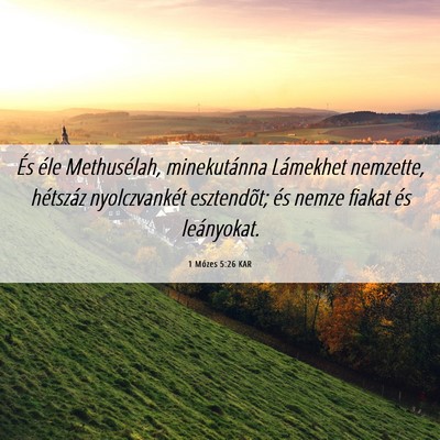 Picture 06 - 1 Mózes 5:26 KAR - És éle Methusélah, minekutánna Lámekhet - Bible Verse Picture