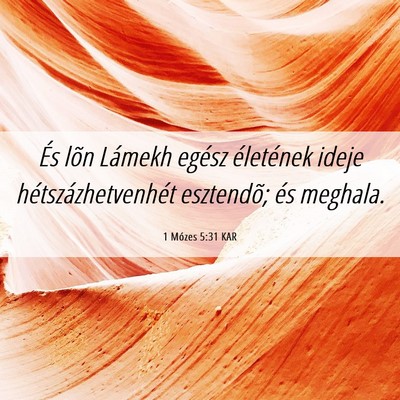 Picture 06 - 1 Mózes 5:31 KAR - És lõn Lámekh egész életének ideje - Bible Verse Picture
